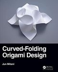 Curved-Folding Origami Design (AK Peters/CRC Recreational Mathematics Series)