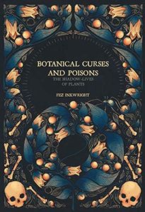 Botanical Curses and Poisons: The Shadow-Lives of Plants