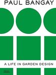 Paul Bangay: A life in garden desig