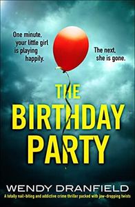 The Birthday Party: A totally nail-biting and addictive crime thriller packed with jaw-dropping twists