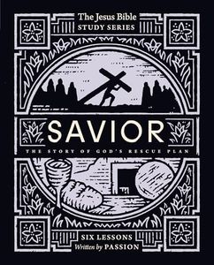 Savior Bible Study Guide: The Story of God’s Rescue Plan (Jesus Bible Study Series)