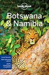 Lonely Planet Botswana & Namibia: Perfect for exploring top sights and taking roads less travelled (Travel Guide)