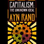 Capitalism: The Unknown Ideal