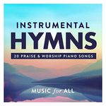 Instrumental Hymns : 20 Praise & Worship Piano Songs