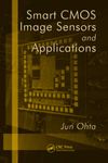 Smart CMOS Image Sensors and Applications (Optical Science and Engineering)