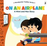 A Mimi & Max Story:On An Airplane Board Book