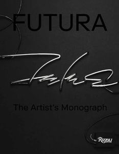 Futura : The Artist's Monograph