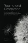 Trauma and Dissociation: Understanding Early Trauma, Mind Programming and Installed Dissociative Identity Disorder