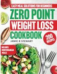 Zero Point Weight Loss Cookbook: Easy Meal Solutions For Beginners