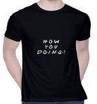 CreativiT Graphic Printed T-Shirt for Unisex Friends(How You Doing) Tshirt | Casual Half Sleeve Round Neck T-Shirt | 100% Cotton | D00331-70_Black_X-Large