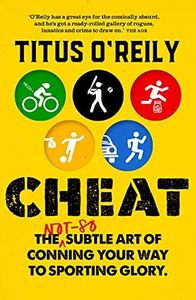 Cheat: The not-so-subtle art of conning your way to sporting glory