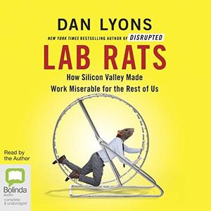 Lab Rats: Why Modern Work Makes People Miserable