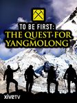 To Be First: The Quest for Yangmolong