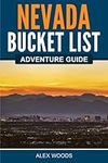 Nevada Bucket List Adventure Guide: