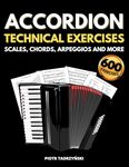 Accordion Technical Exercises Scales, Chords, Arpeggios and More: Music Theory Step by Step, Cadences, Chromatic Scales, All The Major and Minor Keys