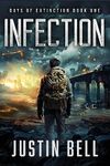 Infection - Days of Extinction Book 1: (A Thrilling Post-Apocalyptic Series)