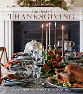 The Best of Thanksgiving: Recipes and Inspiration for a Festive Holiday Meal (Williams-Sonoma)