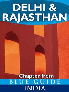 Delhi & Rajasthan - Blue Guide Chapter (from Blue Guide India)