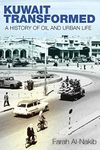 Kuwait Transformed: A History of Oil and Urban Life