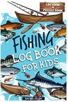 Fishing Log Book for Kids: A kids' fishing journal and adventure log book filled with over 100 UNIQUE pages of puzzles and activities to inspire the young angler.