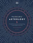 Parkers' Astrology: The Definitive Guide to Using Astrology in Every Aspect of Your Life