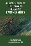 A Practical Guide to the Law of Farming Partnerships