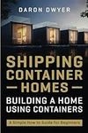 Shipping Container Homes: Building 