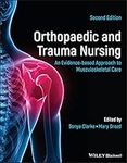 Orthopaedic and Trauma Nursing: An Evidence-based Approach to Musculoskeletal Care