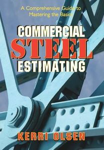Commercial Steel Estimating: A Comprehensive Guide to Mastering the Basics (Volume 1)