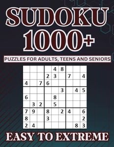Sudoku Puzzle Book for Adults, Teens and Seniors: 1000+ Sudoku Puzzles from Easy to Extreme - Solutions Included