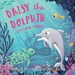 Daisy the Dolphin: A book about making good choices