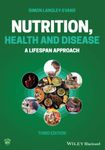 Nutrition, Health and Disease: A Lifespan Approach, 3rd Edition: A Lifespan Approach