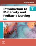 Study Guide for Introduction to Maternity and Pediatric Nursing