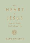 The Heart of Jesus: How He Really F