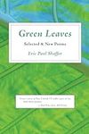 Green Leaves: Selected & New Poems