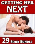 Getting Her Next! (29 Stories of Doing Exactly That...) Romance Collection