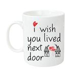 A Funny Coffee Mug for Best Friend I Wish You Lived Next Door You're My Favorite Best Friend Perfect as a Humorous Present for a Brother, Sister, or Best Friend- Anyone who Loves Coffee