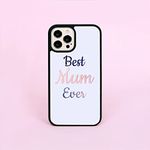 Best Mum Ever Mother's Day Design Phone Case/Cover Compatible with iPhone 13 Rubber