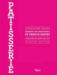 Patisserie: Mastering the Fundamentals of French Pastry - Updated Edition