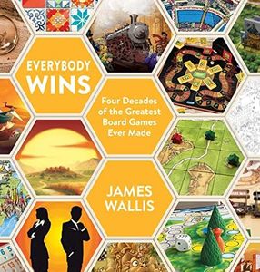 Everybody Wins: Four Decades of the Greatest Board Games Ever Made