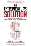 The Entrepreneur's Solution: The Modern Millionaire's Path to More Profit, Fans & Freedom