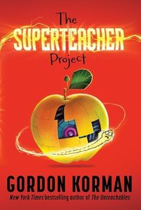 The Superteacher Project: A Hilarious Middle Grade Story about an AI Robot Teacher
