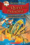 The Quest for Paradise (Geronimo Stilton and the Kingdom of Fantasy #2: The Return to the Kingdom of Fantasy): The Return to the Kingdom of Fantasy