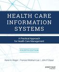 Health Care Information Systems: A Practical Approach for Health Care Management