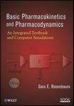 Basic Pharmacokinetics and Pharmacodynamics: An Integrated Textbook and Computer Simulations