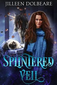 Splintered Veil: A Paranormal Women's Fiction Urban Fantasy Novel (Book 2) (Splintered Magic)