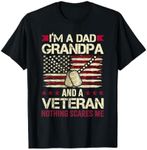 I'm a Dad Grandpa and a Veteran nothing scares me T-Shirt