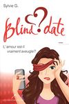 Blind date : L'amour est-il vraiment aveugle ? (French Edition)