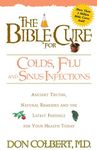 The Bible Cure for Colds and Flu: Ancient Truths, Natural Remedies and the Latest Findings for Your Health Today (New Bible Cure (Siloam))