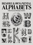 Bizarre & Ornamental Alphabets (Lettering, Calligraphy, Typography)